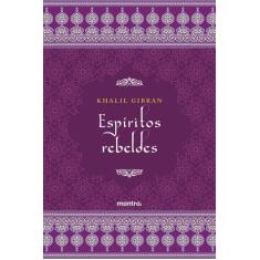 Livro - Espíritos Rebeldes - Khalil Gibran