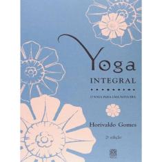 Yoga Integral Para Uma Nova Era