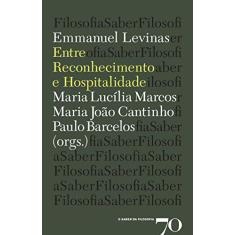 Emmanuel Levinas: Entre Reconhecimento e Hospitalidade