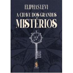 A Chave Dos Grandes Mistérios - MADRAS EDITORA
