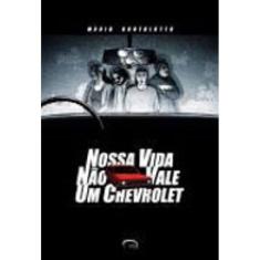 Nossa Vida Nao Vale Um Chevrolet