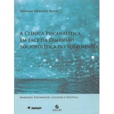 A clínica psicanalítica em face da dimensão sociopolítica do sofriment
