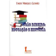 Joao Ribeiro:educacao e Historia - ICONE