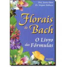 Florais De Bach - O Livro Das Formulas
