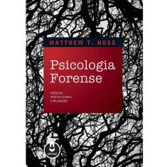 Livro - Psicologia Forense: Pesquisa, Prática Clínica e Aplicações