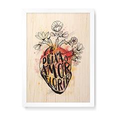 Arte Maníacos Quadro Decorativo em Madeira Deixa o Amor Florir Color - 23x16,25cm (Moldura caixa em laca branca)