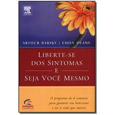Liberte-Se Dos Sintomas E Seja Você Mesmo