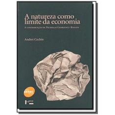 Natureza Como Limite Da Economia, A: A Contribuica - Edusc