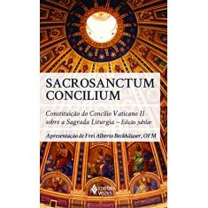Sacrosanctum Concilium: Constituição do Concílio Vaticano II sobre a Sagrada Liturgia - Edição jubilar