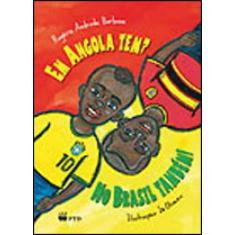 Em angola tem no brasil também!