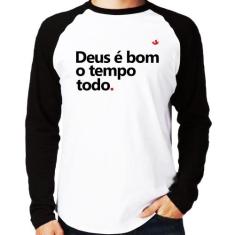 Camiseta Raglan Deus é bom o tempo todo Manga Longa - Foca na Moda, Br