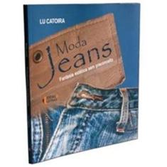 Moda Jeans. Fantasia Estética sem Preconceito