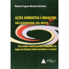 Acoes afirmativas a brasileira: necessidade ou mit - LIVRARIA DO ADVOG