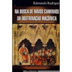 Na Busca De Novos Caminhos Da Doutrinaçao Maçonica