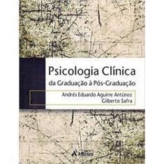 Psicologia Clínica - Da Graduação A Pós-Graduação