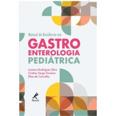 Livro - Manual De Residência Em Gastroenterologia Pediátrica