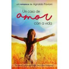 Um Caso De Amor Com A Vida