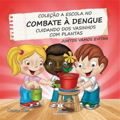 Livro - A Escola No Combate A Dengue: Vasinhos