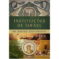 Instituições de Israel no Antigo Testamento - Brochura