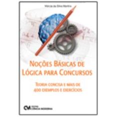 Noções Básicas de Lógica para Concursos   Teoria Concisa e mais de 400