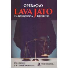 Operação Lava Jato E A Democracia Brasileira - Contracorrente Editora