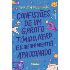 Confissões de Um Garoto Tímido, Nerd e (Ligeiramente) Apaixonado