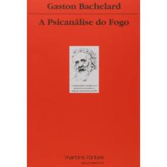 Psicanálise do fogo, A