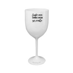 Taça Vinho Branca Acrílico Personalizada - Chance de Ser Vinho