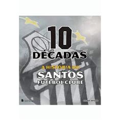 10 décadas a história do Santos FC