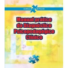 Livro Manual Pratico Do Diagnostico Psicopedagogico Clinico - W.A.K.