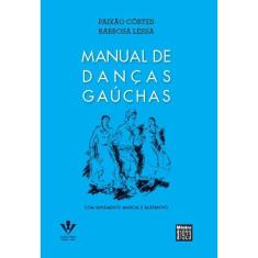 Manual de Danças Gaúchas: Com Suplemento Musical e Ilustrativo