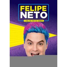 Felipe Neto - A Vida Por Trás Das Câmeras