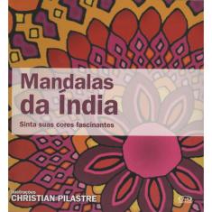 Mandalas da Índia - Sinta Suas Cores Fascinantes