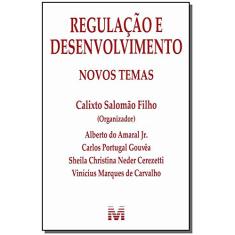 Regulação e desenvolvimento: Novos temas - 1 ed./2012