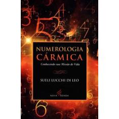 Numerologia carmica - conhecendo sua missao de vida