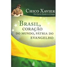Brasil, Coração do Mundo, Pátria do Evangelho - FEB