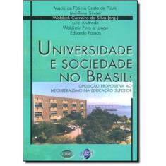 Universidade E Sociedade No Brasil: Oposição Propositiva ao Neoliberal