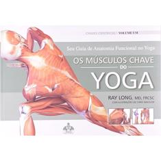 Os Músculos Chave do YogaVolume 1