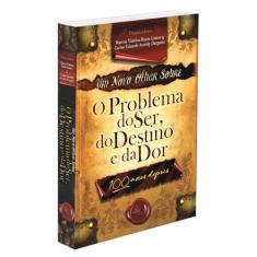 Um Novo Olhar Sobre o Problema do Ser, do Destino e da Dor - AME-BRASI