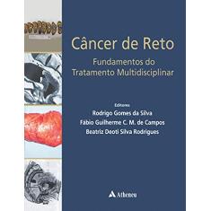 Câncer de Reto: Fundamentos do Tratamento Multidisciplinar