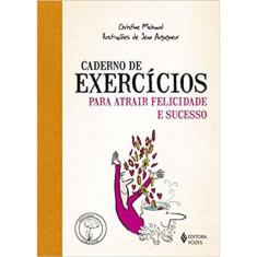 Caderno De Exercícios Para Atrair Felicidade E Sucesso