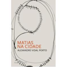 Livro - Matias na cidade - Companhia das Letras