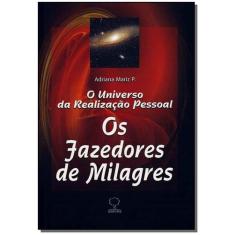 Os Fazedores De Milagres - o Universo Da Realização Pessoal - GROUND, 