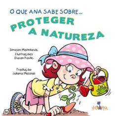 O Que Ana Sabe Sobre Proteger A Natureza