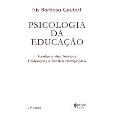 Psicologia Da Educacao - Fundamentos Teoricos E Aplicacoes A Pratica Pedago