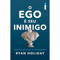 Livro - O ego é seu inimigo: Como dominar seu pior adversário