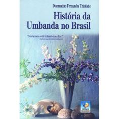 História Da Umbanda No Brasil: Vol. 1