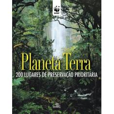 Livro - Planeta Terra: 200 lugares de preservação prioritária