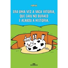 Era uma Vez a Vaca Vitória, Que Caiu no Buraco e Acabou a História