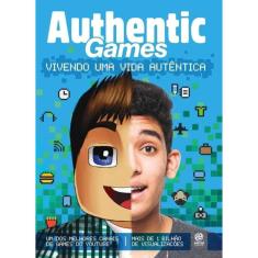 Authentic Games - Vivendo Uma Vida Autentica